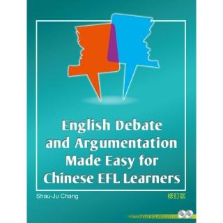 English Debate and Argumentation made Easy for Chinese EFL Learners（with Video ＆ MP3）（修訂版）