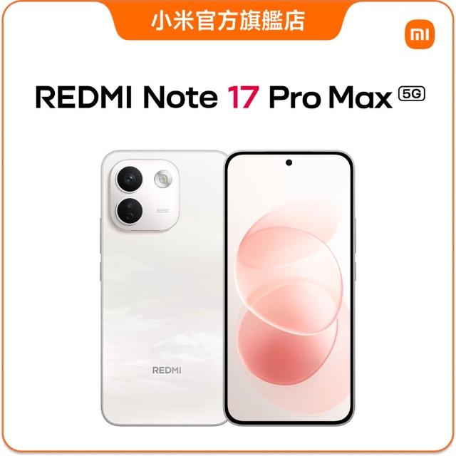 【小米】官方旗艦館 REDMI紅米 Note 17 Pro Max 6.83吋 5G(12G/256G/Snapdragon 6 Gen 5/主相機5000萬畫素)