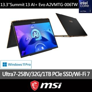 【MSI 微星】13吋 Ultra7-258V 翻轉觸控AI Evo商務筆電(Summit 13 AI+Evo/32G/1T SSD/W11P/A2VMTG-006TWNN)